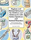 Cover image for Hygiene and related behaviors for children and adolescents with autism spectrum and related disorders : 