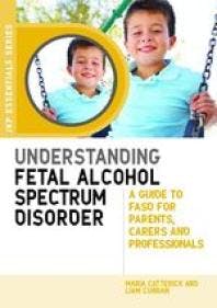 Cover image for Understanding fetal alcohol spectrum disorder :