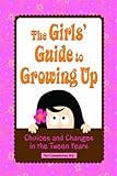 Cover image for The girls' guide to growing up : 